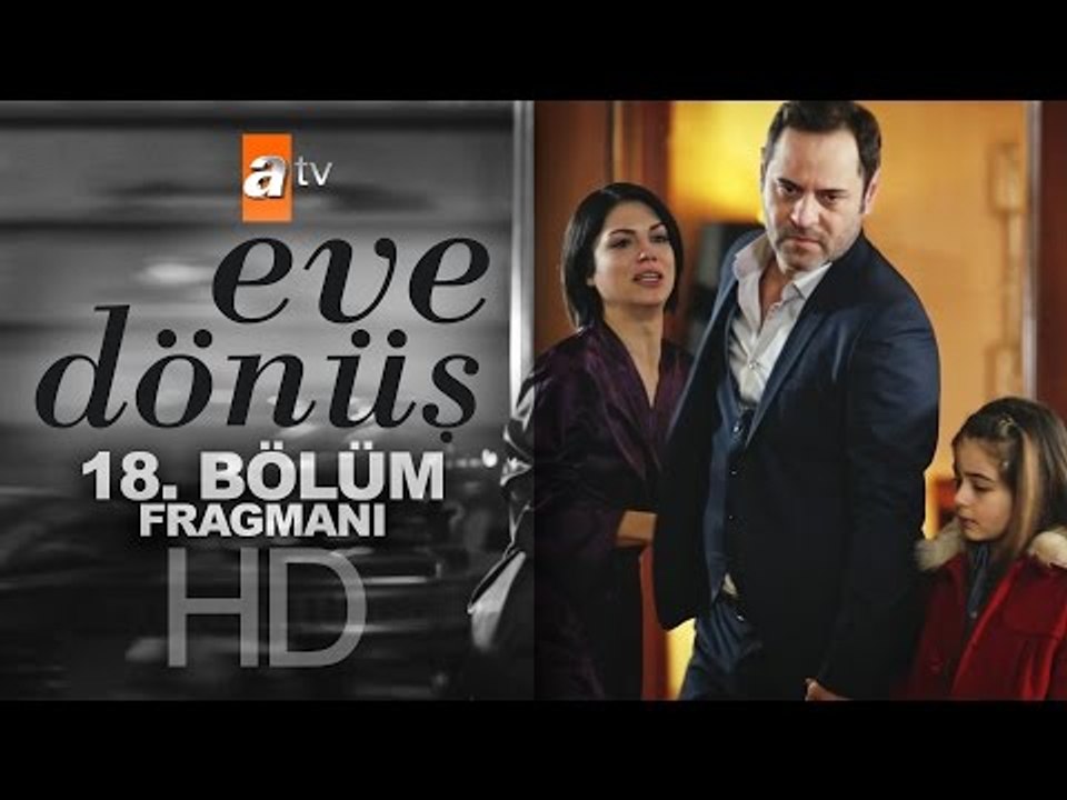 Eve Dönüş 18. Bölüm Fragmanı - atv
