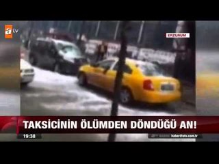 Taksicinin ölümden döndüğü an - atv Ana Haber
