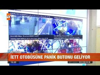 İETT otobüsüne panik butonu geliyor - atv Gün Ortası Bülteni