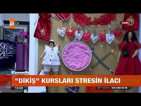 Dikiş kursları stresin ilacı - atv Gün Ortası Bülteni