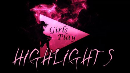 A LOOK BACK | Girls Play Montage | YEAR 1 | HIGHLIGHTS