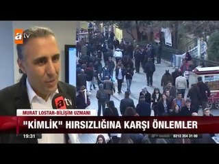 "Kimlik" hırsızlığına karşı önlemler - atv Ana Haber