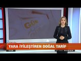 Yara iyileştiren doğal tarif - atv Gün Ortası