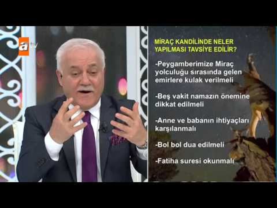 Miraç kandilinde neler yapılması tavsiye edilir? - Nihat Hatipoğlu ile Miraç Kandili Özel - atv