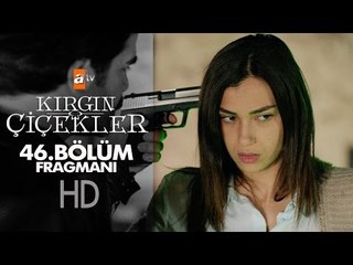Kırgın Çiçekler 46. Bölüm Fragmanı - atv