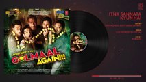 Itna Sannata Kyun Hai Full Audio Song  Golmaal Again