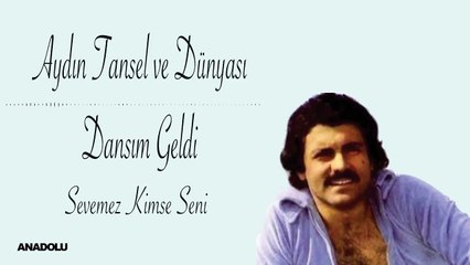 Aydın Tansel - Sevemez Kimse Seni