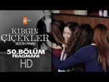 Kırgın Çiçekler 50. Bölüm Fragmanı (Sezon Finali) - atv