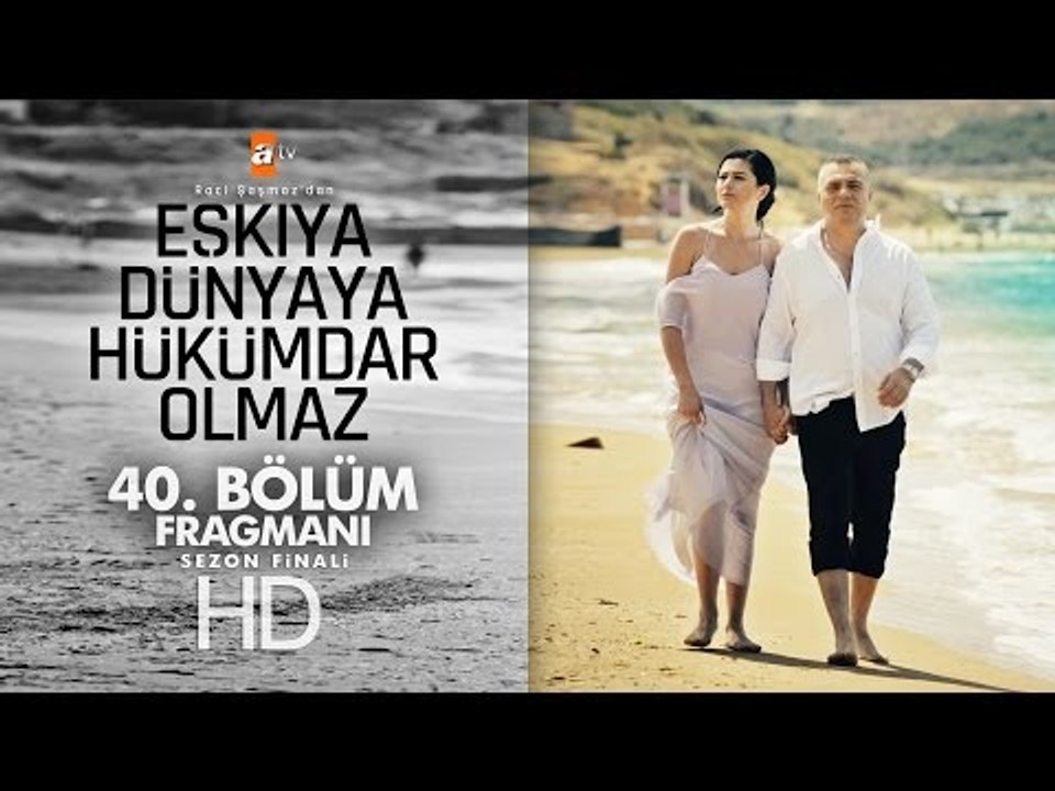 Eşkıya Dünyaya Hükümdar Olmaz 40. Bölüm (Sezon Finali) Fragmanı - atv