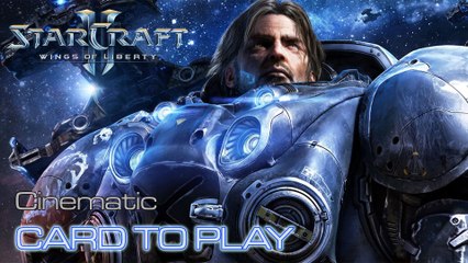 Starcraft II: Wings of Liberty - Cinematic: Card to Play