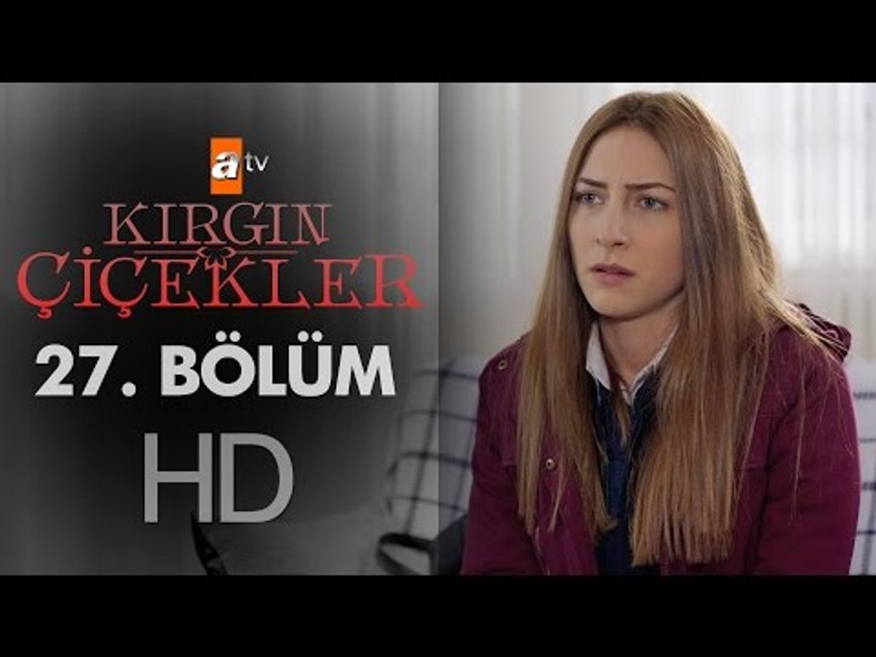 Kırgın Çiçekler 27. Bölüm - atv