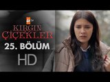 Kırgın Çiçekler 25. Bölüm - atv