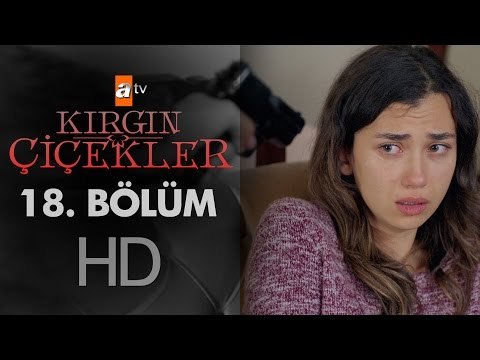 Kırgın Çiçekler 18. Bölüm - atv