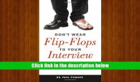 Download [PDF]  Don t Wear Flip-Flops to Your Interview: And Other Obvious Tips That You Should Be