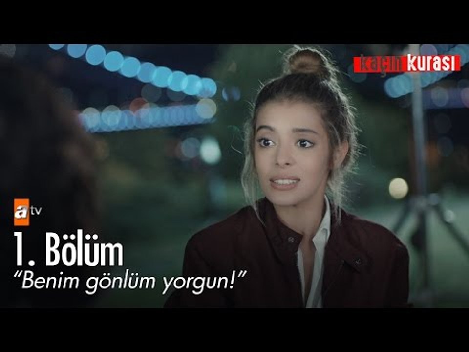 Benim gönlüm yorgun! - Kaçın Kurası 1. Bölüm - atv