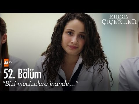 Bizi mucizelere inandır... - Kırgın Çiçekler 52. Bölüm - atv