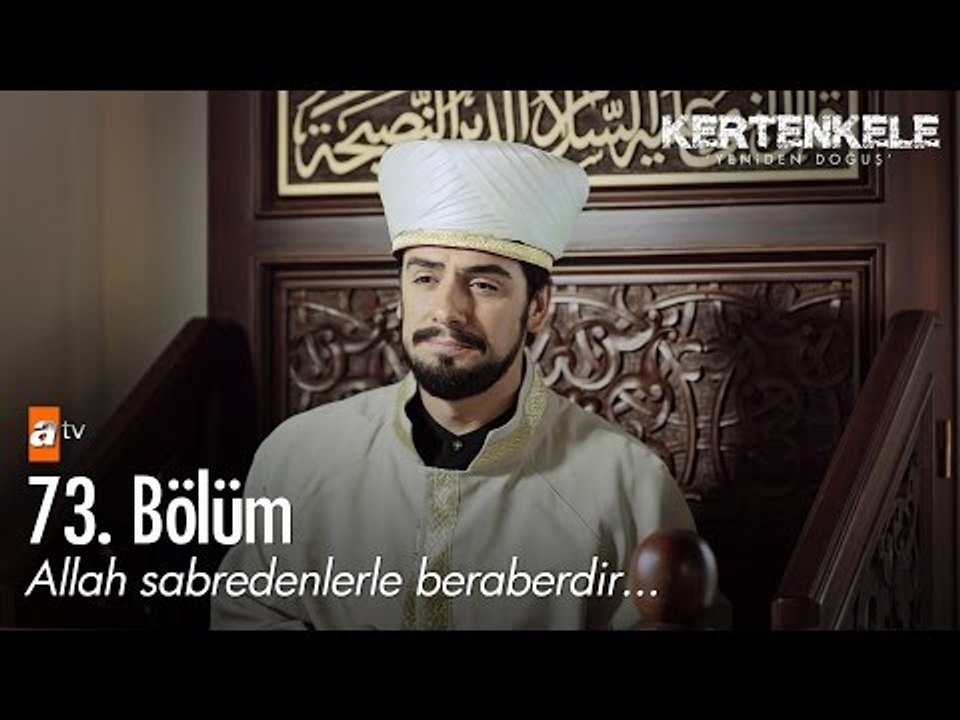 Allah sabredenlerle beraberdir... - Kertenkele 'Yeniden Doğuş' 73. Bölüm - atv