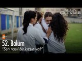 Sen nasıl bir kızsın ya? - Kırgın Çiçekler 52. Bölüm Fragmanı - atv