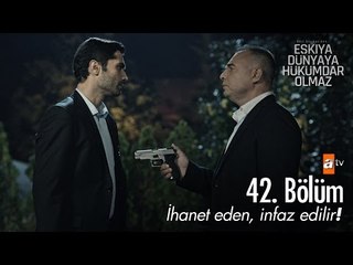 İhanet eden infaz edilir! - Eşkıya Dünyaya Hükümdar Olmaz 42. Bölüm - atv