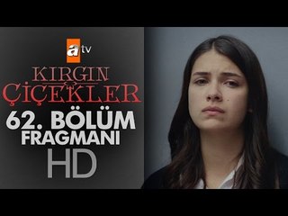 Kırgın Çiçekler 62. Bölüm Fragmanı - atv