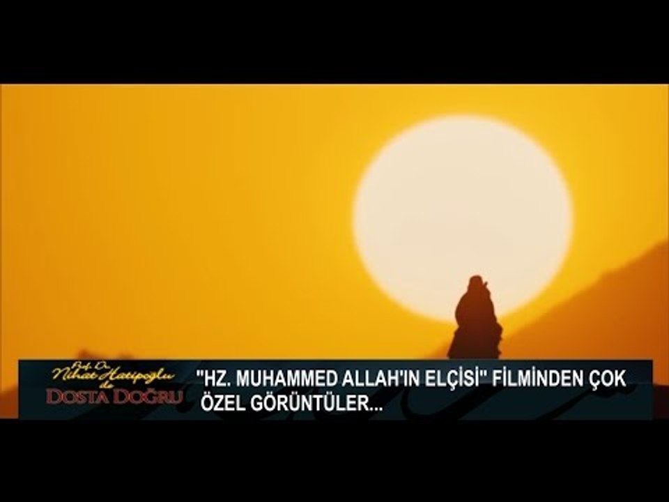 "Hz. Muhammed Allah'ın Elçisi" filminden çok özel görüntüler - Dosta Doğru 164. Bölüm - atv