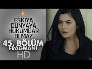 Eşkıya Dünyaya Hükümdar Olmaz - 45. Bölüm Fragmanı - atv