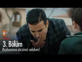 Ağzını burnunu kıracağım! - Aşk ve Mavi 3. Bölüm - atv