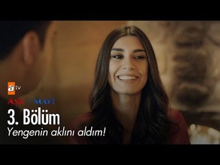 Yengenin aklını aldım! - Aşk ve Mavi 3. Bölüm - atv