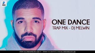 Drake - One Dance - Trap Mix feat. Wizkid & Kyla - DJ Melwin