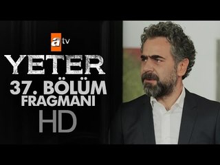 Yeter 37. Bölüm Fragmanı - atv