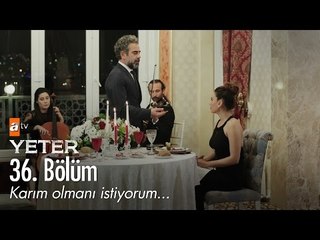 Karım olmanı istiyorum... - Yeter 36. Bölüm - atv