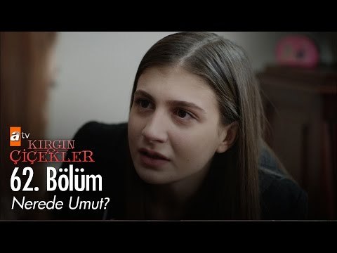 Nerede Umut? - Kırgın Çiçekler 62. Bölüm - atv