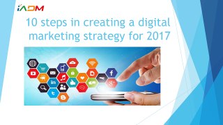 10 steps in creating a digital marketing strategy for 2017