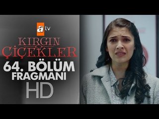 Kırgın Çiçekler 64. Bölüm Fragmanı - atv