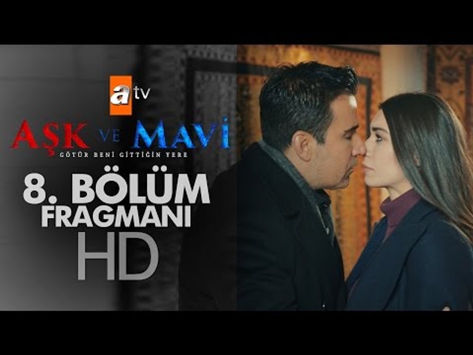Aşk ve Mavi 8. Bölüm Fragmanı - atv