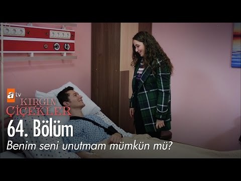 Benim seni unutmam mümkün mü? - Kırgın Çiçekler 64. Bölüm - atv