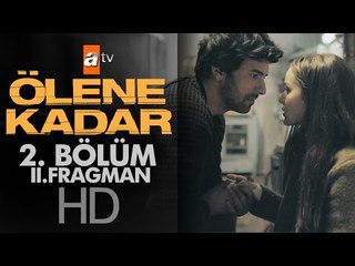 Ölene Kadar 2. Bölüm Fragmanı (2) - atv