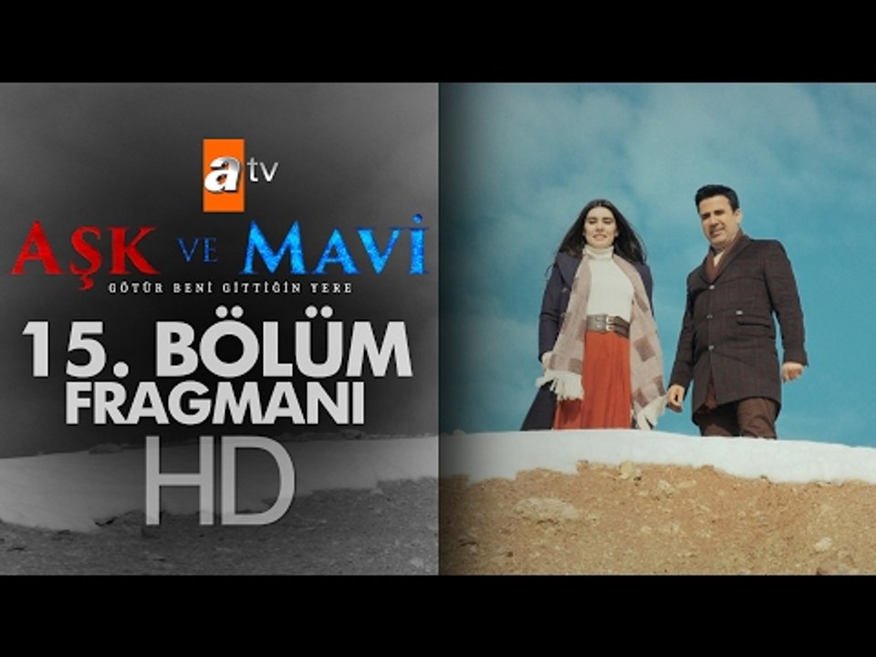 Aşk ve Mavi 15. Bölüm Fragmanı - atv