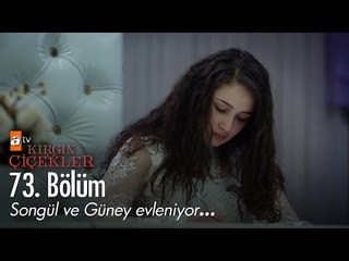 Songül ve Güney evleniyor... - Kırgın Çiçekler 73. Bölüm - atv
