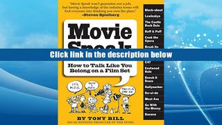 Read Online  Movie Speak: How to Talk Like You Belong on a Film Set Tony Bill Pre Order