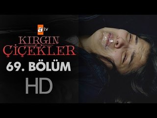 Kırgın Çiçekler 69. Bölüm - atv