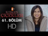 Kırgın Çiçekler 61. Bölüm - atv