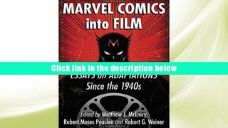 FREE [DOWNLOAD] Marvel Comics Into Film: Essays on Adaptations Since the 1940s Matthew J. McEniry