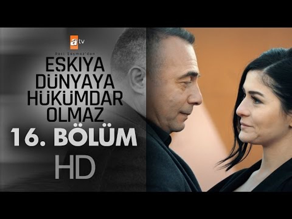Eşkıya Dünyaya Hükümdar Olmaz - 16. Bölüm - atv