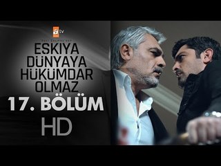 Eşkıya Dünyaya Hükümdar Olmaz - 17. Bölüm - atv