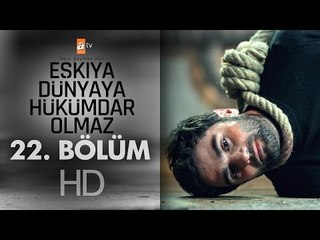 Eşkıya Dünyaya Hükümdar Olmaz - 22. Bölüm - atv