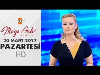 Müge Anlı İle Tatlı Sert  20 Mart 2017 Pazartesi  - 1804. Bölüm - atv