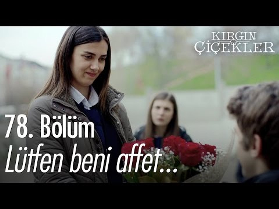 Lütfen beni affet... - Kırgın Çiçekler 78. Bölüm - atv