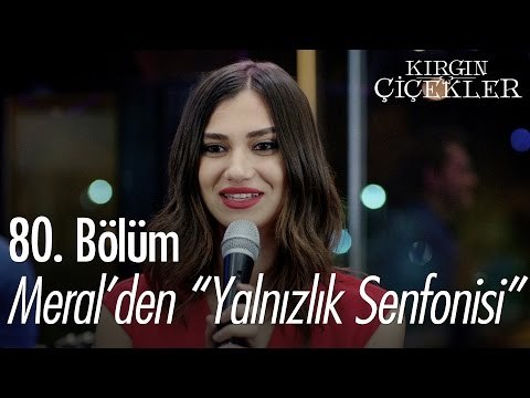 Meral'den Yalnızlık Senfonisi - Kırgın Çiçekler 80. Bölüm - atv