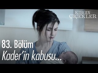 Kader'in kabusu... - Kırgın Çiçekler 83. Bölüm - atv